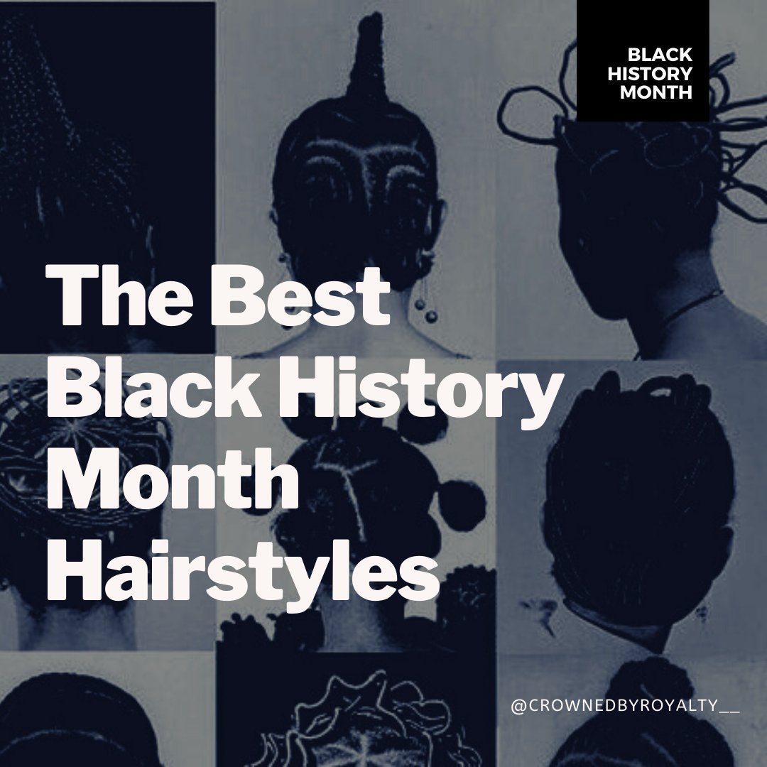 Black History Month Hairstyles That Celebrate African Culture - Crowned by Royalty